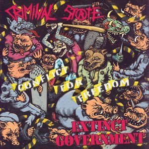 Criminal State / Extinct Government - Conflict for Freedom (Split)